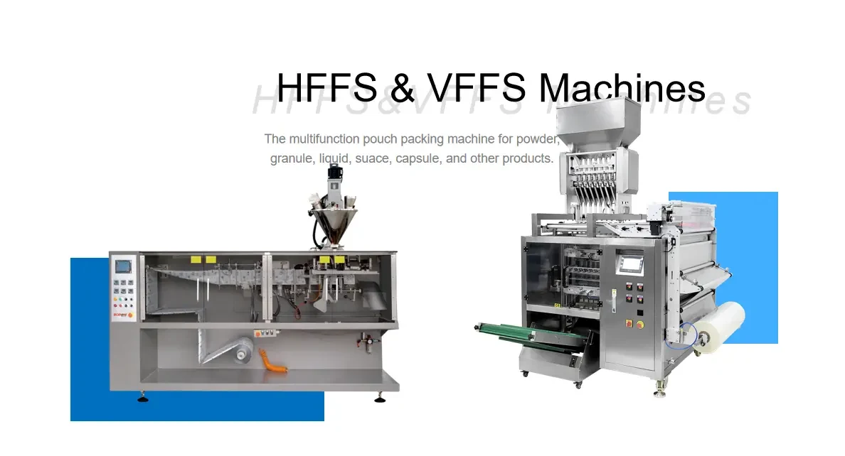 How to correctly choose an HFFS or VFFS machine for powder packaging?