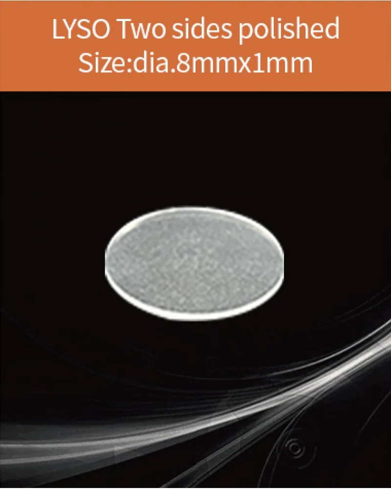 diameter 8x1mm both sides polished - LYSO(Ce) scintillation crystal by EPIC Crystal