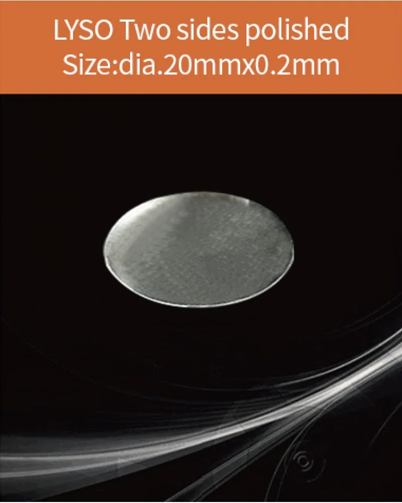 dia.20x0.2mm both sides polished - LYSO(Ce) scintillation crystal by EPIC Crystal