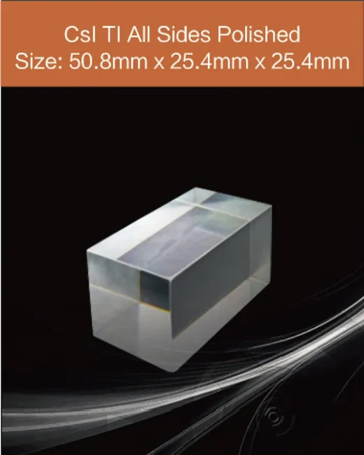 50.8 x 25.4 x 25.4 mm all sides polished scintillation crystal by EPIC Crystal