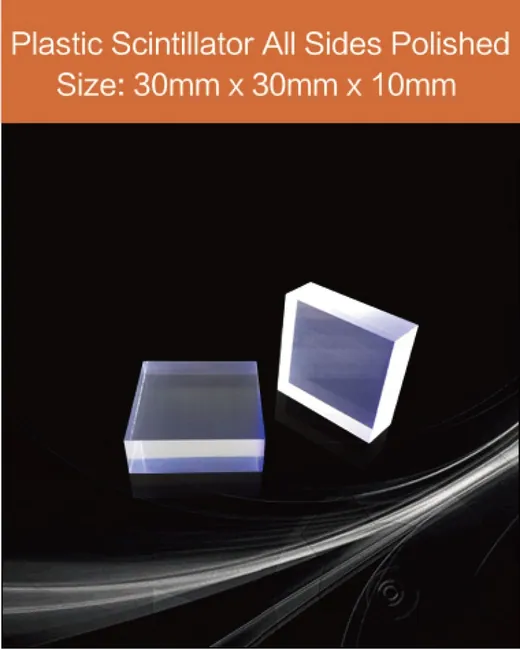Plastic Plastic scintillator material, equivalent Eljen EJ 200 or Saint gobain scintillation crystal by EPIC Crystal