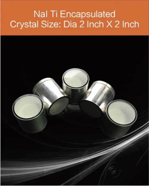 diameter 2 inch x 2 inch encapsulated scintillation crystal by EPIC Crystal