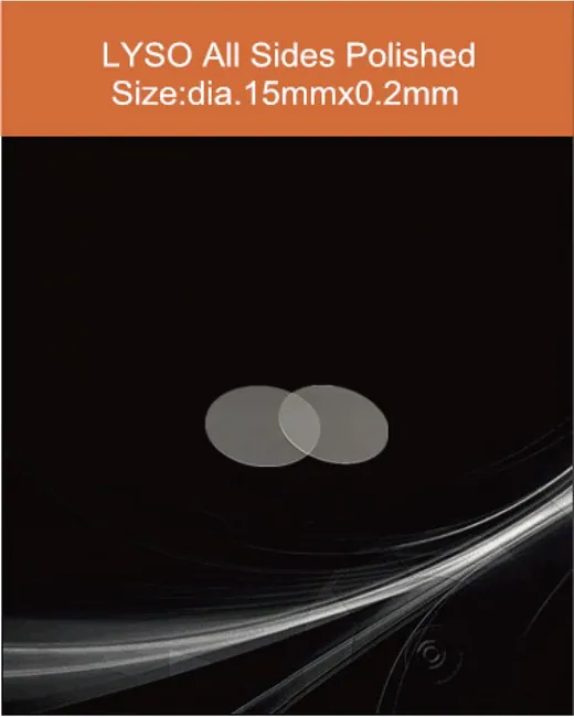 LYSO(Ce) diameter 15 x 0.2mm scintillation crystal by EPIC Crystal