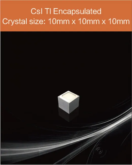 CsI(Tl) 10mm x 10mm x 10mm encapsulated scintillation crystal by EPIC Crystal