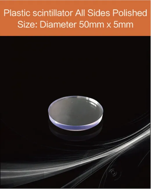 Plastic 50mm x 5mm All sides polished scintillation crystal by EPIC Crystal