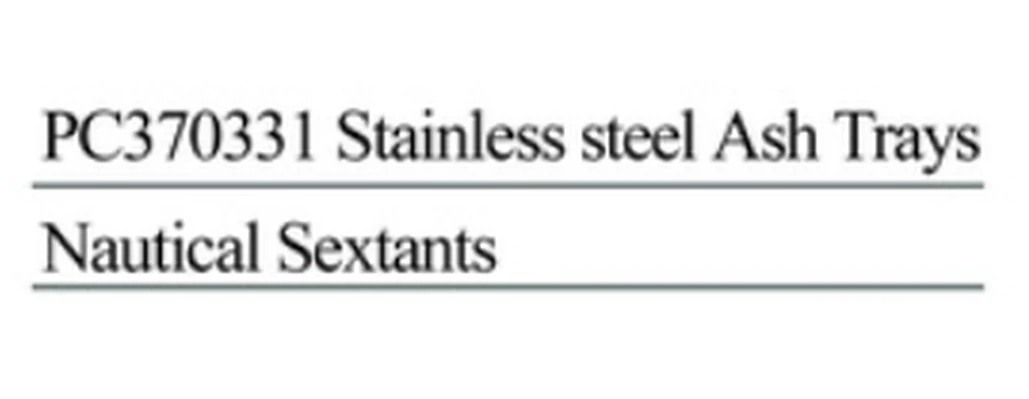 Specification sheet for Stainless Steel Ash Trays and Nautical Sextants showing catalogue codes, sizes and ratings