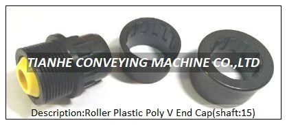 Plastic Multi-Belt End Cap Shaft:15 – Poly-V Roller Bearings manufactured by Tianhe Conveying Machine